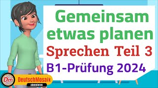 Gemeinsam etwas planen  B1 Prüfung 2024 DTZ  Dialog  Sprechen Teil 3 [upl. by Zavras]