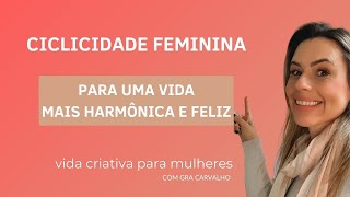 CICLICIDADE FEMININA O início da reconexão consigo mesma [upl. by Vonni]