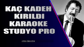 Kaç Kadeh Kırıldı Karaoke Pro Arabesk Karaoke 2022 [upl. by Rehotsirhc]