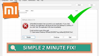 Mi Flash Tool  how to fix an Unhandled Exception Error easily [upl. by Adlaremse]