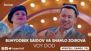 BUNYODBEK SAIDOV VA SHAHLO ZOIROVA  VOY DOD [upl. by Bolger]