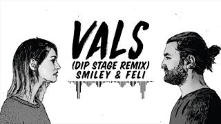 Smiley amp Feli  Vals Dip Stage Remix [upl. by Jamesy]