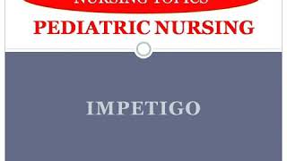 PEDIATRIC NURSING INTEGUMENTARY DISORDERS IMPETIGO [upl. by Sualokin]