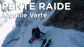 Aiguille Verte Voie Washburn Stofer ski snowboard Chamonix MontBlanc alpinisme pente raide montagne [upl. by Zachery]