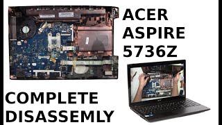 Acer Aspire 5736Z Complete Take Apart How to complete disassemble teardown [upl. by Ellak]