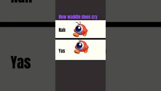 How waddle doos cry meme waddledoo [upl. by Yrdnal246]