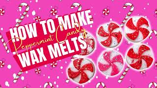 Peppermint Candy Wax Melt Tutorial [upl. by Colvin514]