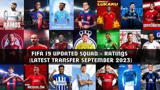 FIFA 19 SQUAD UPDATE  RATINGS LATEST TRANSFER 5SEPTEMBER 2023 [upl. by Zerline]