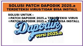 Solusi Patch Dapodik 2025a Terdeteksi Virus dan Tidak Bisa Install [upl. by Nivlen]