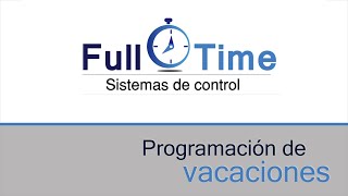 Programación de vacaciones Plataforma Full Time [upl. by Neerak]