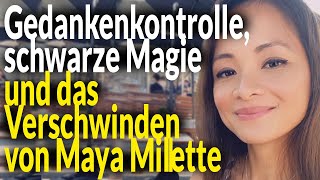 Schwarze Magie Gedankenkontrolle und das Verschwinden von Maya Millette [upl. by Elocn]