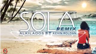 Alkilados Ft Kevin Roldan  Sola Official Remix Music Original REGGAETON ROMANTICO 2013 [upl. by Atibat]