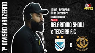 BELARMINO SHOW X TEIXEIRA FC  1ª DIVISÃO VARZEANO  SEMIFINAL [upl. by Atiluj]