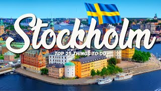 TOP 25 Things To Do In Stockholm 🇸🇪 Travel Guide [upl. by Aicirtac25]