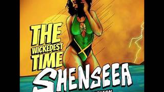 Shenseea  Wickedest Time Clean [upl. by Kitarp]