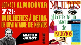 Jornada Almodóvar 721 Mulheres à beira de um ataque de nervos por Marcelo Janot [upl. by Atelahs815]