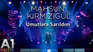 Mahsun Kırmızıgül  Umutlara Sarıldım [upl. by Ecyak808]