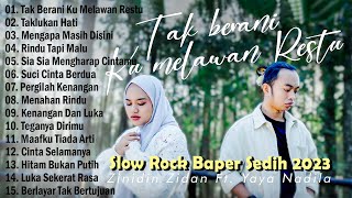 Yaya Nadila Ft Zinidin Zidan  Tak Berani Ku Melawan Restu Slow Rock Baper Saat Ini Full Album [upl. by Amrac314]