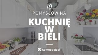 Jak urządzić kuchnię w bieli  10 pomysłów aranżacja wnętrz projekty [upl. by Steep]