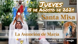 âœ… MISA DE HOY jueves 15 de Agosto 2024  Padre Arturo Cornejo [upl. by Archibaldo485]