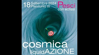 2024 Pleniluio Super in PESCI con Eclissi del 189  Cosmica LIQUIDAzione [upl. by Uziel]