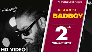 UNSTOPPABLE  BadBoy Official Video  Shaami  Punjabi Song 2023  Fresh Punjabi Music Album [upl. by Charmane]