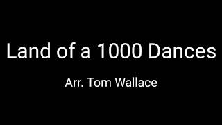 Land of a 1000 Dances  ArrTom Wallace [upl. by Yvi466]