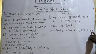 WASSCE Nov 2020 Q5 on Probability Tossing of a coin three times [upl. by Nilrac416]