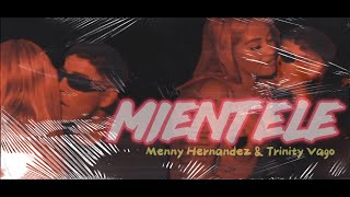 MENNY HERNANDEZ amp TRINITY VAGO  MIENTELE VIDEO OFICIAL [upl. by Hadlee]