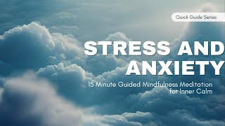 Guided Meditation For Anxiety Relief 15 Minutes Mindfulness Meditation For Inner Calm [upl. by Ardnos]