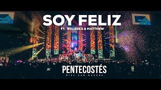 quot SOY FELIZ quot Ft WALESKA amp MATTHEW  VIDEO OFICIAL  PENTECOSTÉS  MIEL SAN MARCOS [upl. by Atenahs]