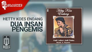 Hetty Koes Endang  Dua Insan Pengemis Official Karaoke Video [upl. by Aner339]