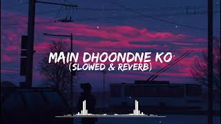 Main dhoondne ko zamaane mein slowedreceived [upl. by Joseph]