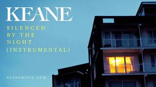 Keane  Silenced By The Night Improved Official Instrumental [upl. by Nahte985]