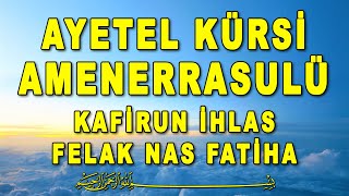 7x Ayetel Kürsi Amenerrasulü Kafirun İhlas Felak Nas Fatiha [upl. by Lanaj]