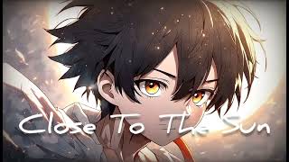 Nightcore  Close To The Sun TheFatRat [upl. by Enerol755]