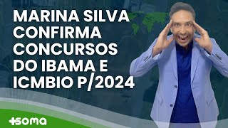 Marina Silva confirma concurso do IBAMA e ICMBIO para 2024 [upl. by Neetsirhc]