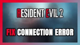 How to FIX Resident Evil 2 Connection Error  Server Error [upl. by Nitsrek]