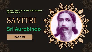 The Gospel of Death and Vanity of the Ideal Savitri Sri Aurobindo  Page 611 [upl. by Lerual922]