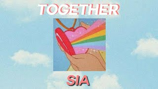 Together  Sia slowedlyrics [upl. by Moss]