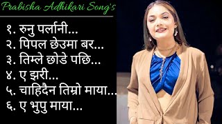 Prabisha Adhikari Songs Collection  Nepali Heart Touching Songs [upl. by Heloise]