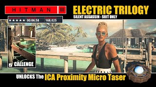 HITMAN 3  WOA Challenge quotELECTRIC TRILOGYquot  Unlocks ICA Proximity Micro Taserquot  SASO [upl. by Ranice728]