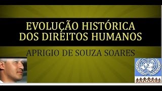 EVOLUÇÃO HISTÓRICA DOS DIREITOS HUMANOS  3 [upl. by Leahcimaj891]