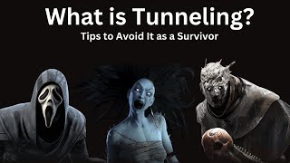 What is Tunneling and Tips to Avoid Getting Tunneled A Dead By Daylight Guide [upl. by Vidal835]