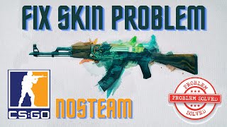 How to Fix CS GO NOSTEAM Skin Problem [upl. by Lehacim]