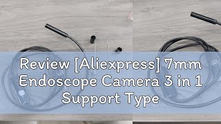 Review Aliexpress 7mm Endoscope Camera 3 in 1 Support Type C Micro USB Interface Waterproof Came [upl. by Ydnik]