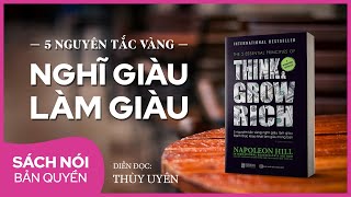 Sách nói Think And Grow Rich  5 Nguyên Tắc Vàng Nghĩ Giàu Làm Giàu  Thùy Uyên [upl. by Ylrehc]