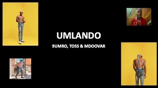 UMLANDO  Toss 9Umbra amp Mdoovar Zulu amp English lyrics [upl. by Alesig]