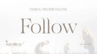 Passion Melodie Malone  Follow Audio  Live From Passion 2024 [upl. by Aineg]