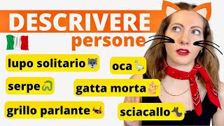 16 ESPRESSIONI con gli animali per DESCRIVERE le PERSONE in ITALIANO  Corso per Stranieri 🇮🇹 [upl. by Plato]